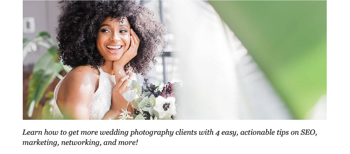 Content marketing examples for photography brands include this article by Anne Simone about how to find and book more wedding photography clients..